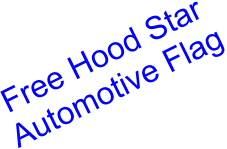 Free Hood Star Automotive Flag